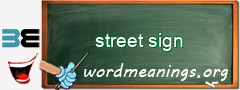 WordMeaning blackboard for street sign